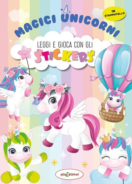 Magici unicorni. Leggi e gioca con gli stickers. Ediz. a colori - Elisa Giustiniani - copertina