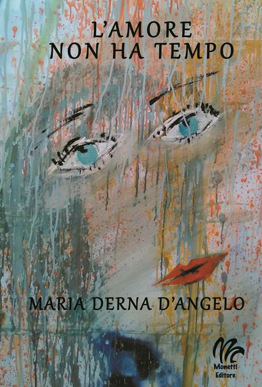 L' amore non ha tempo - Maria Derna D'Angelo - copertina