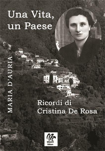 Una vita, un paese. Ricordi di Cristina De Rosa - Maria D'Auria - copertina