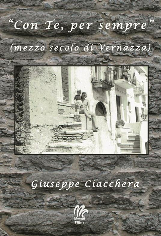 «Con te, per sempre» (mezzo secolo di Vernazza) - Giuseppe Ciacchera - copertina