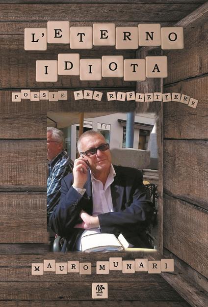 L' eterno idiota. Poesie per riflettere - Mauro Munari - copertina