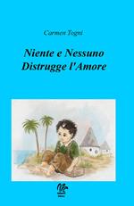 Niente e nessuno distrugge l'amore