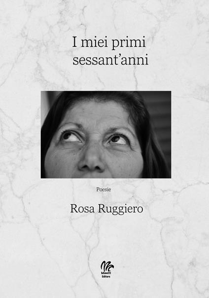 I miei primi sessant'anni - Rosa Ruggiero - copertina