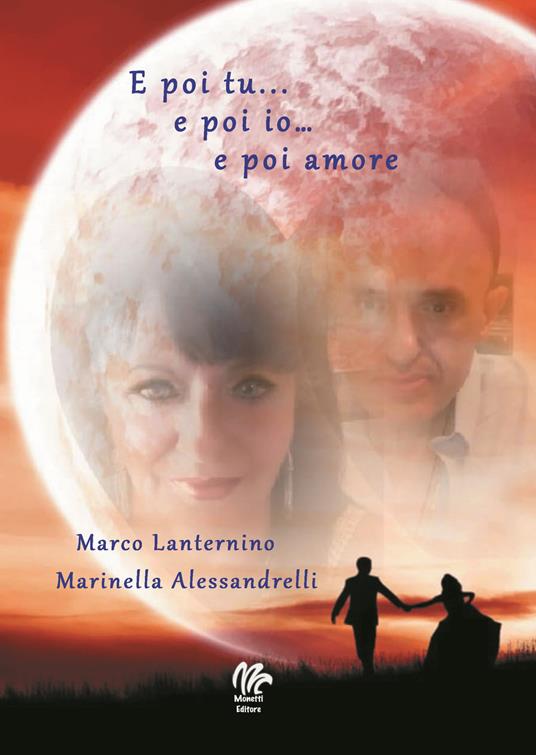 E poi tu... e poi io... e poi amore - Marco Lanternino,Marinella Alessandrelli - copertina