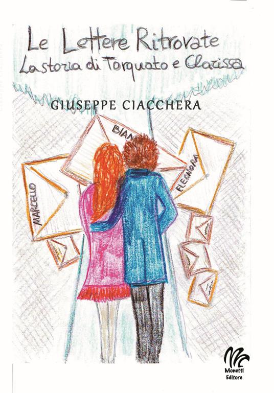 Le lettere ritrovate. La storia di Torquato e Clarissa - Giuseppe Ciacchera - copertina