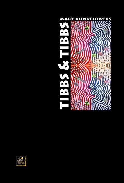 Tibbs & Tibbs. Ediz. multilingue - Mary Blindflowers - copertina