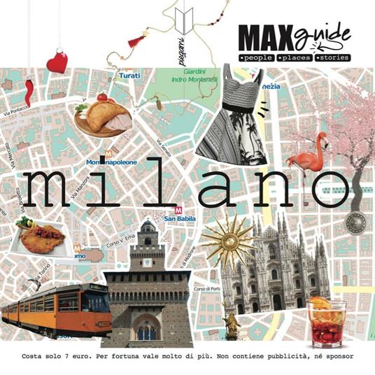 MaxGuide Milano. La migliore alternativa all'avere un amico in ogni città. Con aggiornamento online. Ediz. italiana e inglese - copertina