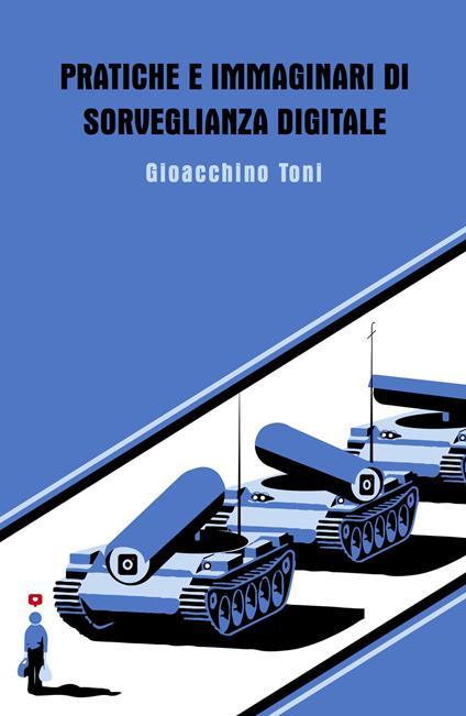 Pratiche e immaginari di sorveglianza digitale - Gioacchino Toni - copertina