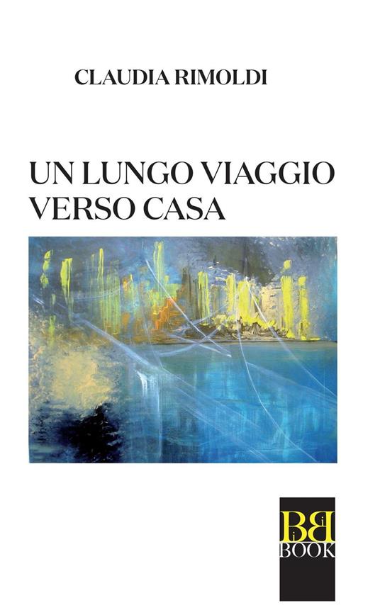 Un lungo viaggio verso casa - Claudia Rimoldi - copertina