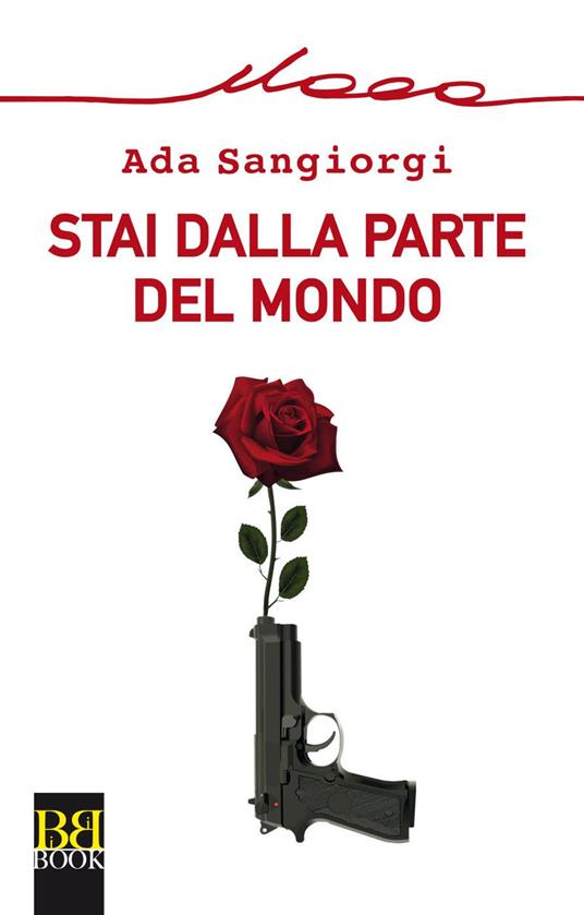 Stai dalla parte del mondo - Ada Sangiorgi - ebook