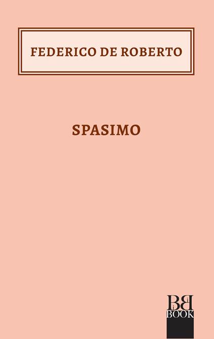 Spasimo - Federico De Roberto - ebook