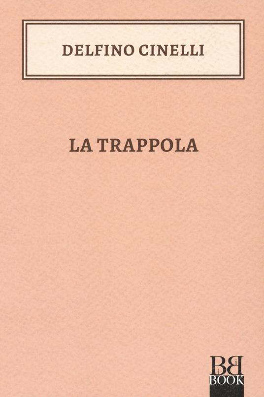 La trappola - Delfino Cinelli - copertina