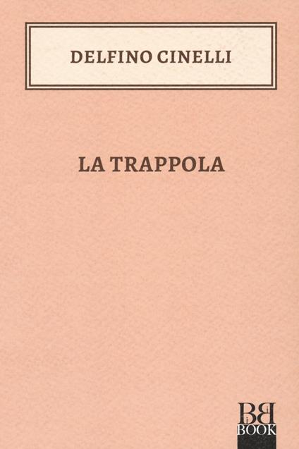 La trappola - Delfino Cinelli - copertina