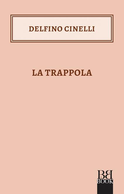 La trappola - Delfino Cinelli - ebook