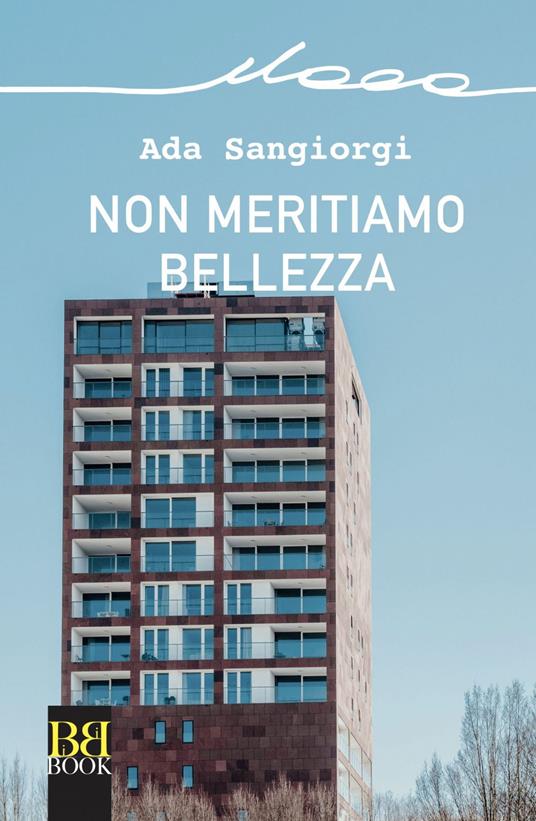 Non meritiamo bellezza - Ada Sangiorgi - ebook