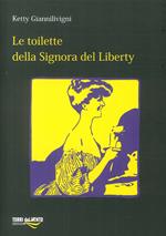 Le toilette della signora del Liberty. Cronaca Mondana (1890-1915)