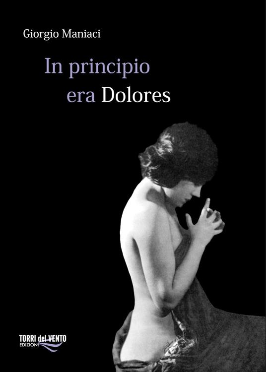 In principio era Dolores - Giorgio Maniaci - copertina