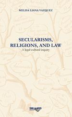 Secularisms, religions, and law. A legal-cultural inquiry