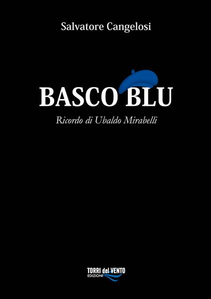 Basco blu. Ricordo di Ubaldo Mirabelli - Salvatore Cangelosi - copertina