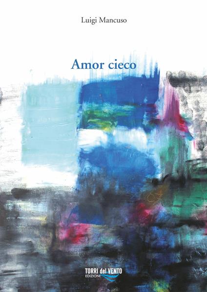 Amor cieco - Luigi Mancuso - copertina