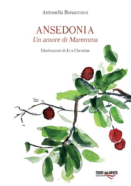 Ansedonia. Un amore di Maremma - Antonella Bonaccorsi - copertina