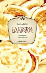 La cucina modenese. Storia e ricette