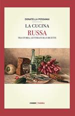 La cucina russa. Tra storia, letteratura e ricette