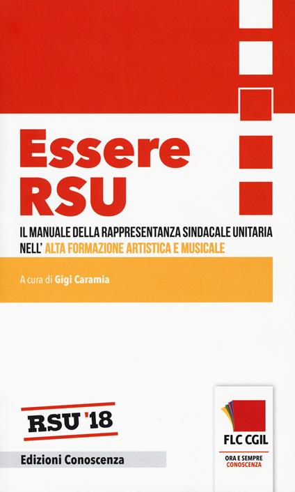 Essere RSU. Il manuale della rappresentanza sindacale unitaria nell'alta formazione artistica e musicale - copertina