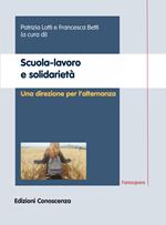 Scuola-lavoro e solidarietà. Una direzione per l'alternanza