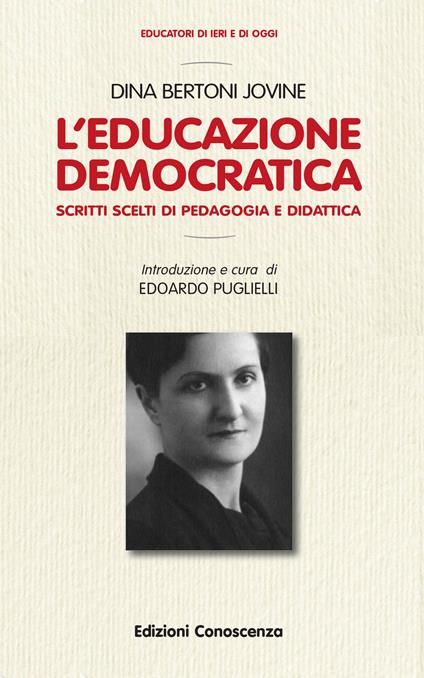 L' educazione democratica. Scitti scelti di pedagogia e didattica - Dina Bertoni Jovine - copertina