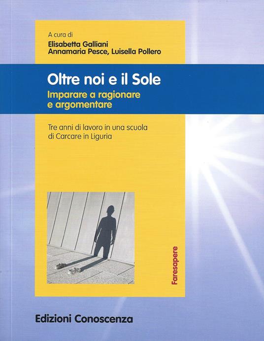 Oltre noi e il sole. Imparare a ragionare e argomentare - copertina