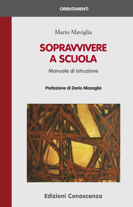 Sopravvivere a scuola. Manuale di istruzione - Mario Maviglia - copertina