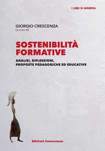 Sostenibilità formative. Analisi, riflessioni, proposte pedagogiche ed educative