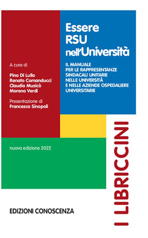 Essere RSU nell'Università. Il manuale per le rappresentanze sindacali unitarie nelle università e nelle aziende ospedaliere universitarie - copertina