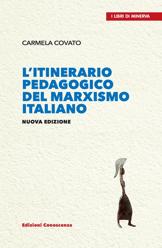 L'itinerario pedagogico del marxismo italiano - Carmela Covato - copertina