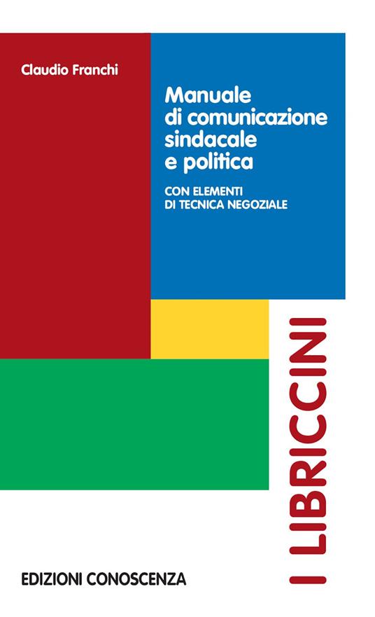 Manuale di comunicazione sindacale e politica - Claudio Franchi - copertina
