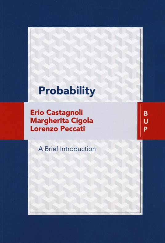 Probability. A brief introduction - Erio Castagnoli,Margherita Cigola,Lorenzo Peccati - copertina
