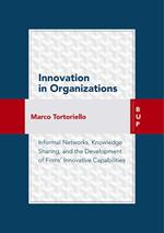 Innovation in organizations. Informal network, knowledge sharing, and the development of firms' innovative capabilities