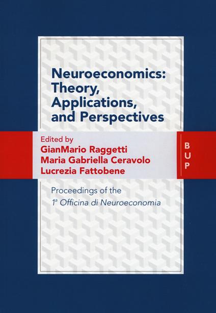 Neuroeconomics: theory, applications, and perspectives, Proceedings of the 1ª Officina di Neuroeconomia - copertina