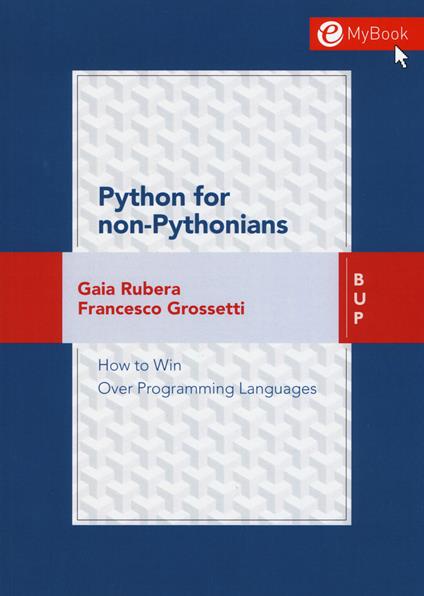 Python for non-pythonians. How to win over programming languages. Con Contenuto digitale per download e accesso on line - Gaia Rubera,Francesco Grossetti - copertina