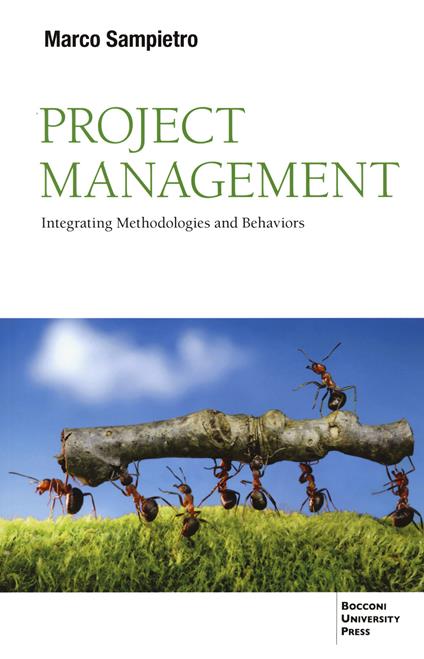 Project management. Integrating methodologies and behaviors - Marco Sampietro - copertina