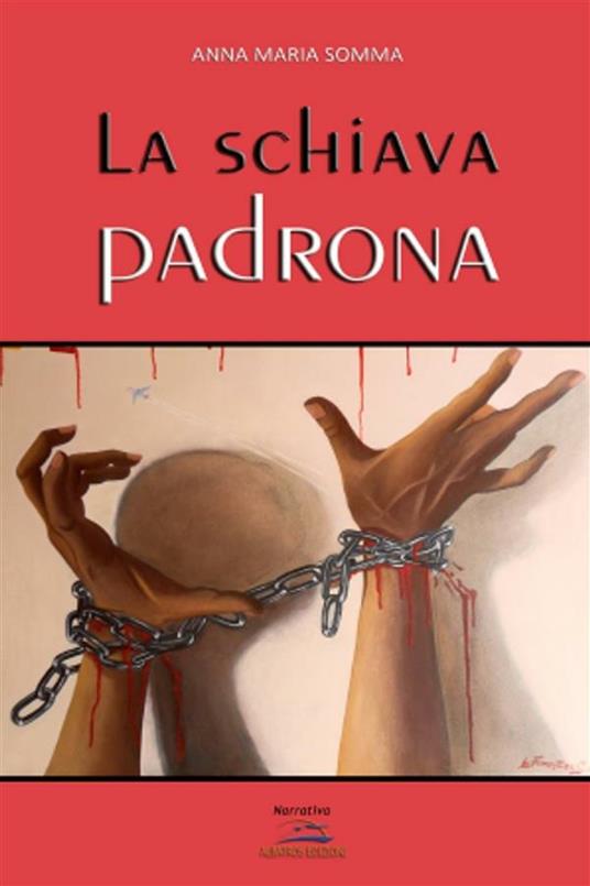La schiava padrona - Anna Maria Somma - ebook