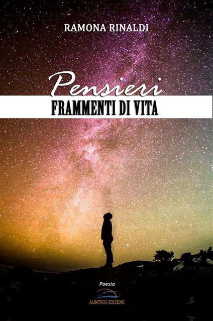 Pensieri. Frammenti di vita - Ramona Rinaldi - ebook
