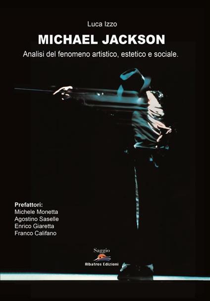 Michael Jackson. Analisi del fenomeno artistico, estetico e sociale - Luca Izzo - ebook