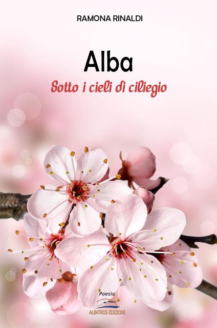 Alba. Sotto i cieli di ciliegio - Ramona Rinaldi - copertina