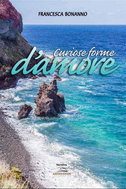 Curiose forme d'amore - Francesca Bonanno - ebook