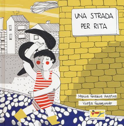 Una strada per Rita. Ediz. a colori - Maria Grazia Anatra - copertina