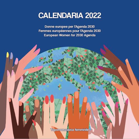 Calendaria 2022. Donne europee per l'Agenda 2030-Femmes européennes pour l'Agenda 2030-European women for 2030 Agenda. Ediz. multilingue - copertina