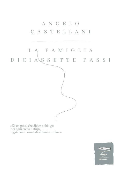 La famiglia. Diciassette passi - Angelo Castellani - copertina