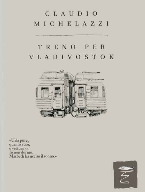 Treno per Vladivostok - Claudio Michelazzi - copertina